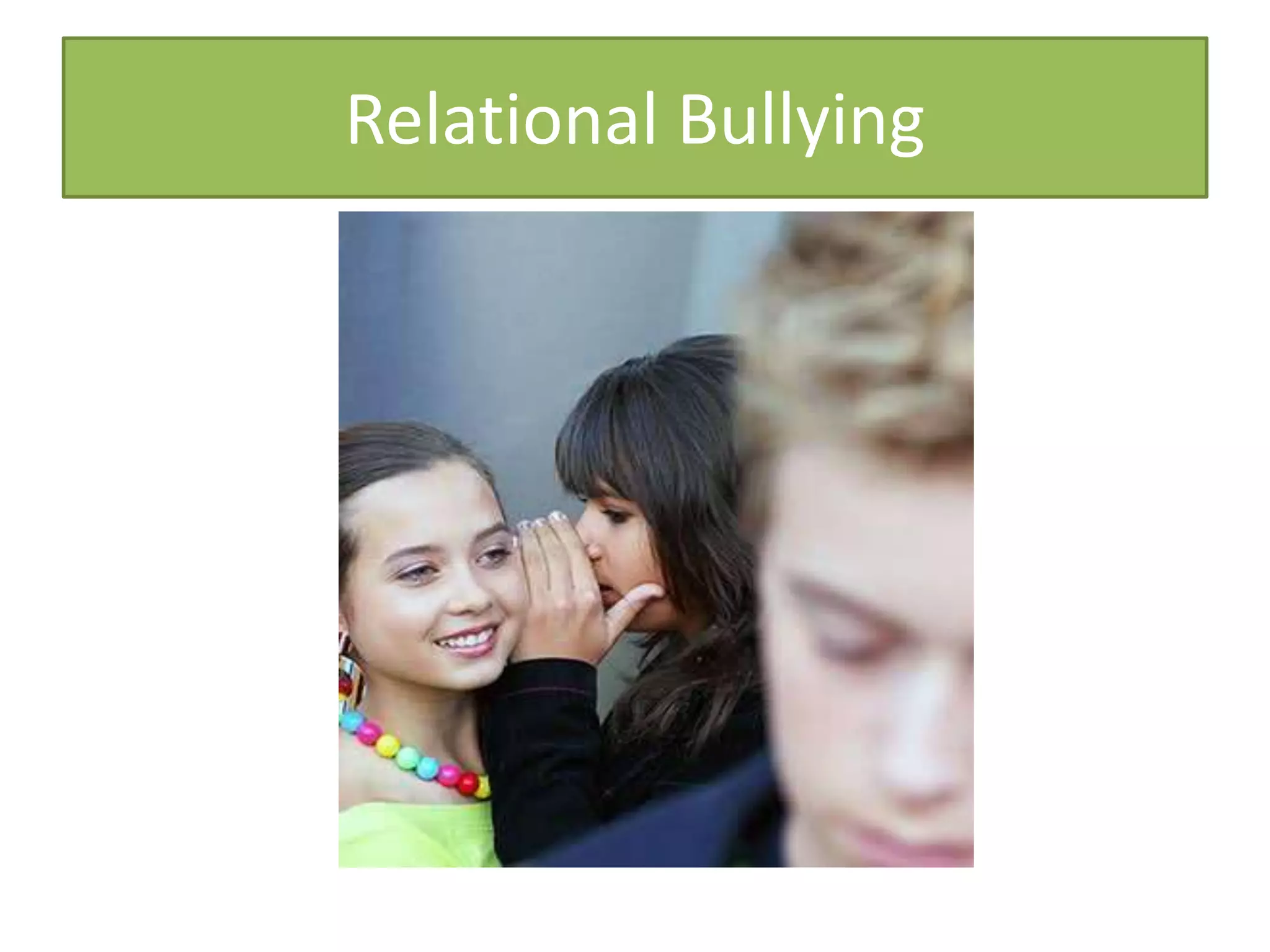 Relational Bullying
 