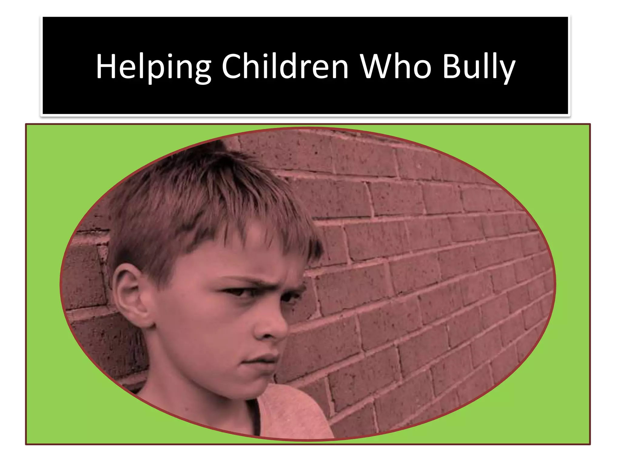 Helping Children Who Bully
 