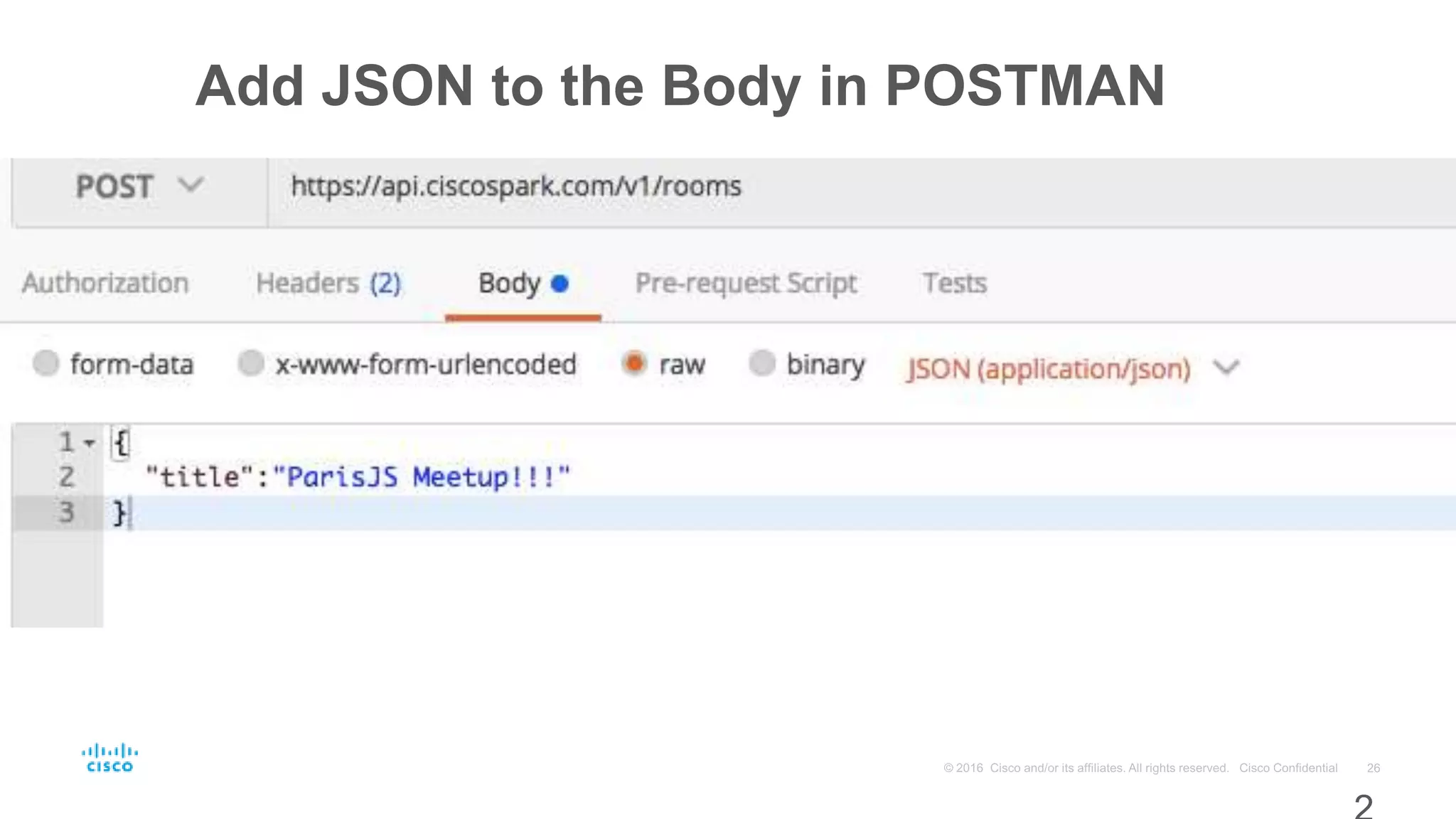 Add JSON to the Body in POSTMAN
 