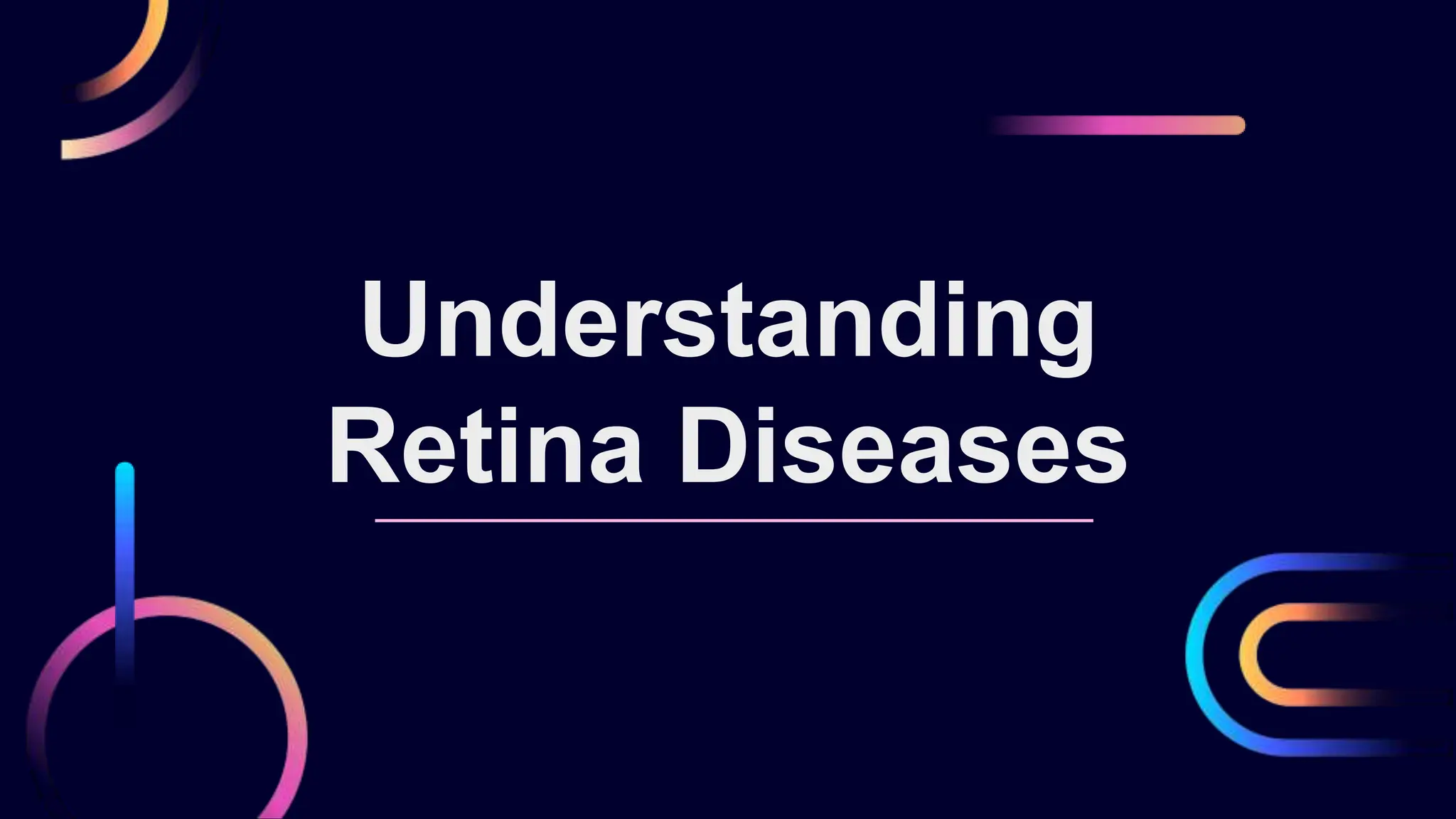 Understanding Retina Diseases | PPTX