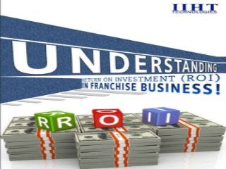 Understanding Return on Investment in Franchise Business!!!