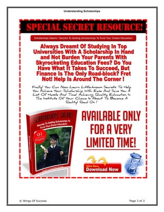 Understanding Scholarships
© Wings Of Success Page 3 of 3
 