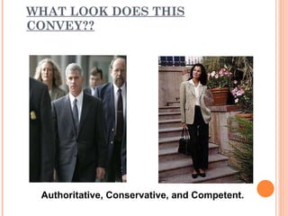 WHAT LOOK DOES THIS CONVEY?? Authoritative, Conservative, and Competent.  