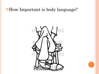 How Important is body language? 