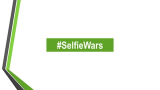 #SelfieWars
 