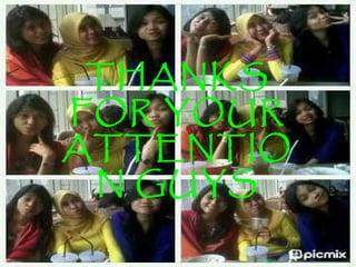 THANKS
FOR YOUR
ATTENTIO
N GUYS
 