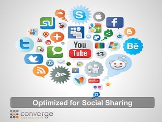 Optimiz 
ed for Social 
Sharing 
Optimized for Social Sharing 
 