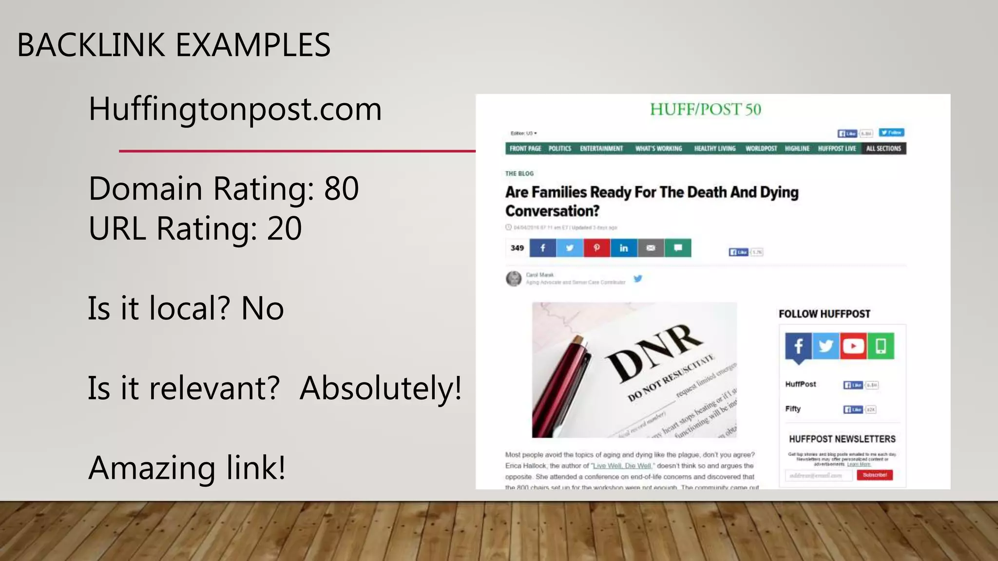 BACKLINK EXAMPLES
Huffingtonpost.com
Domain Rating: 80
URL Rating: 20
Is it local? No
Is it relevant? Absolutely!
Amazing link!
 