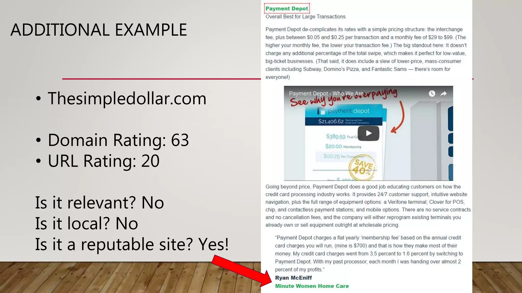 ADDITIONAL EXAMPLE
• Thesimpledollar.com
• Domain Rating: 63
• URL Rating: 20
Is it relevant? No
Is it local? No
Is it a reputable site? Yes!
 