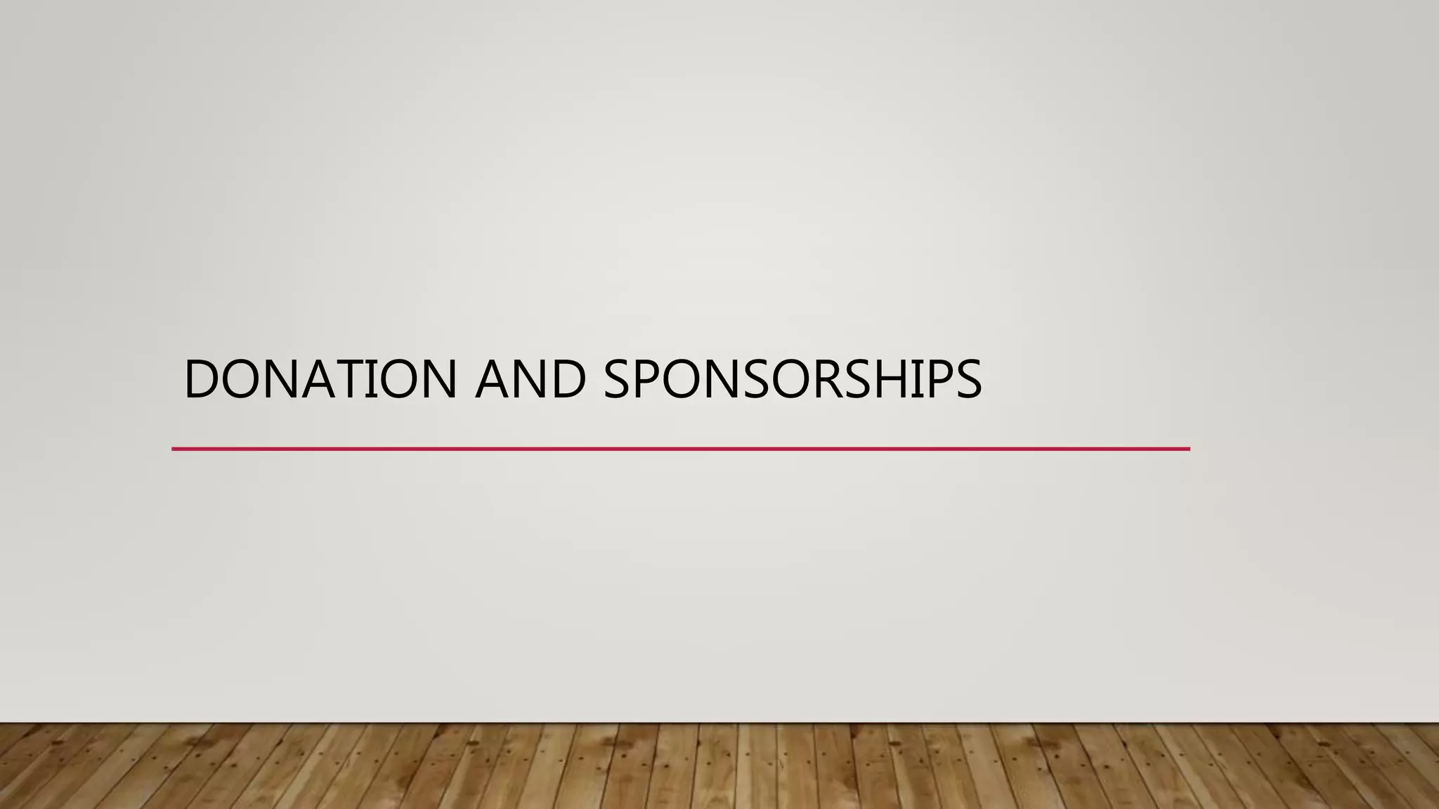 DONATION AND SPONSORSHIPS
 