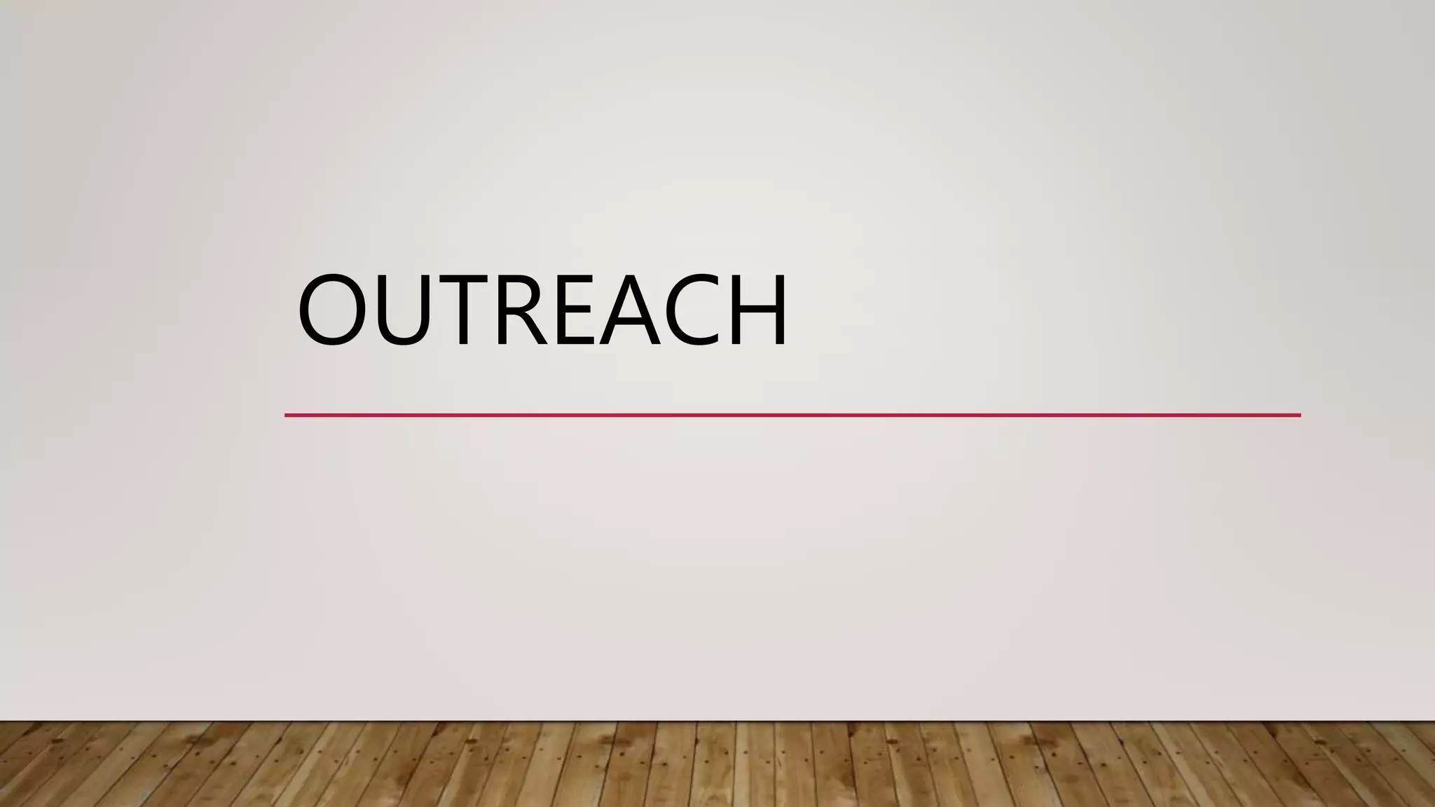 OUTREACH
 