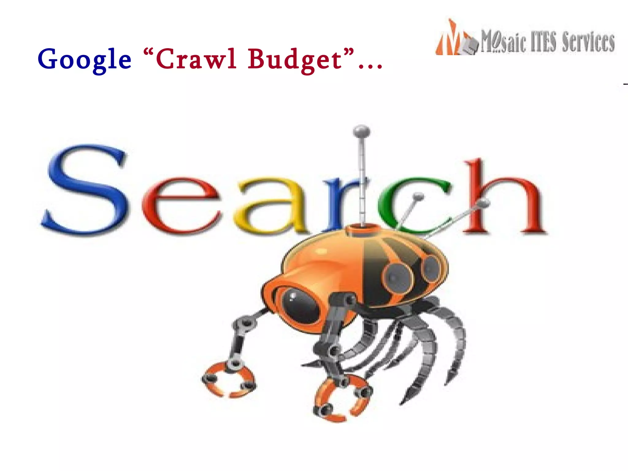 Google  “Crawl Budget”… 