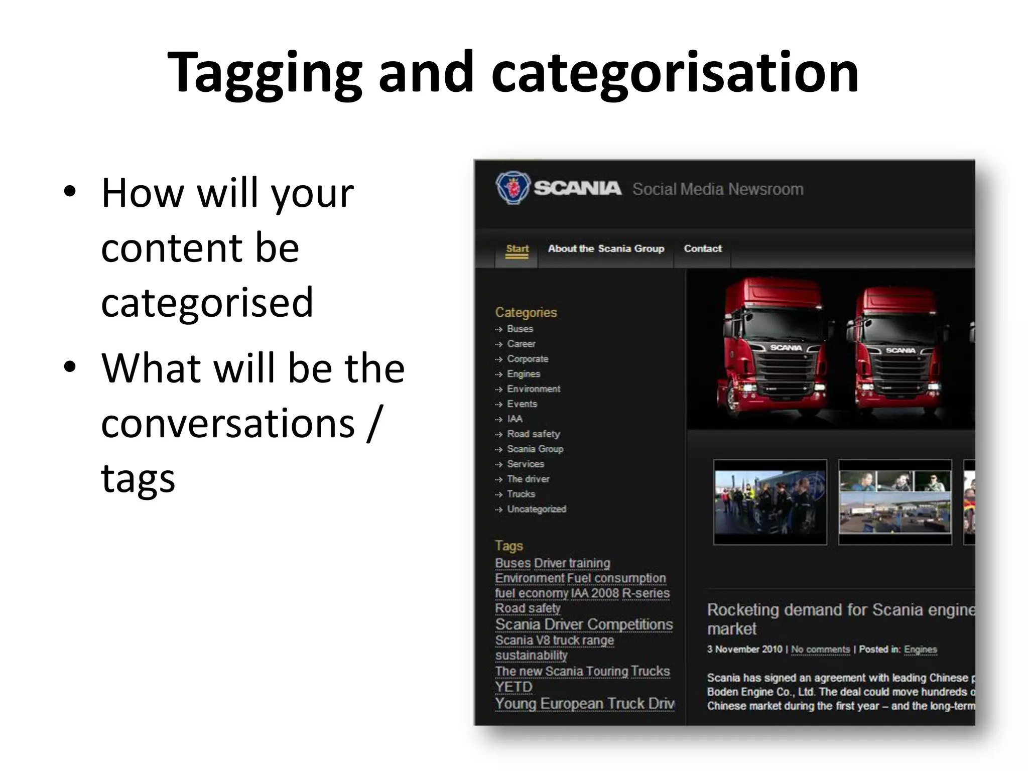 Tagging and categorisation
• How will your
  content be
  categorised
• What will be the
  conversations /
  tags
 