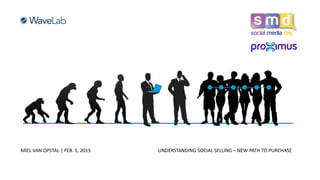In The Age Of Consumer Empowerment
MIEL VAN OPSTAL | FEB. 5, 2015 UNDERSTANDING SOCIAL SELLING – NEW PATH TO PURCHASE
 