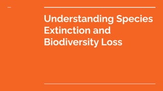 Understanding Species Extinction and Biodiversity Loss | PDF