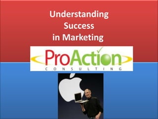 Understanding Success in Marketing  