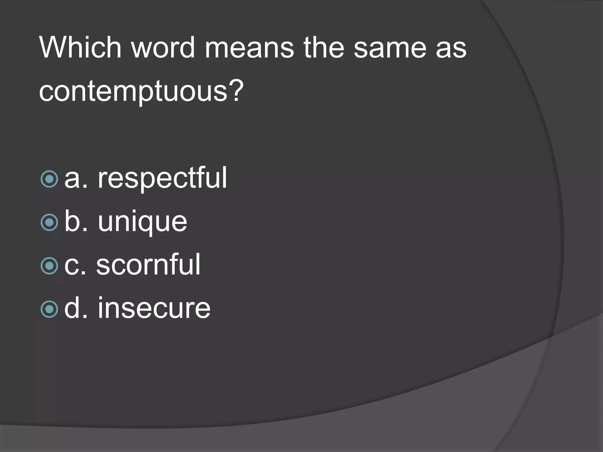 Which word means the same as expose? a. relate b. develop c. reveal d. pretend