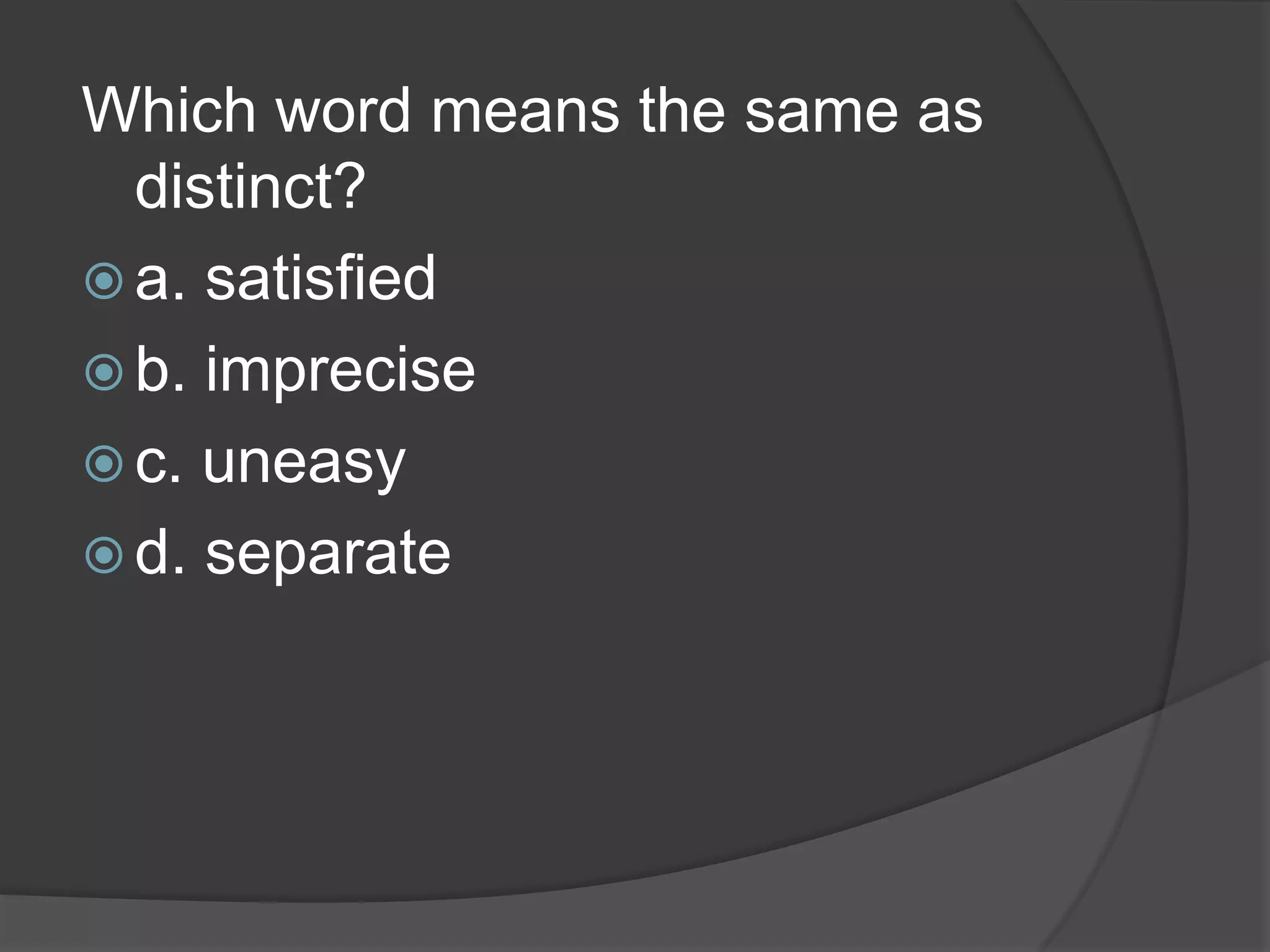 Which word means the same as abrupt? a. interrupt b. sudden c. extended d. corrupt