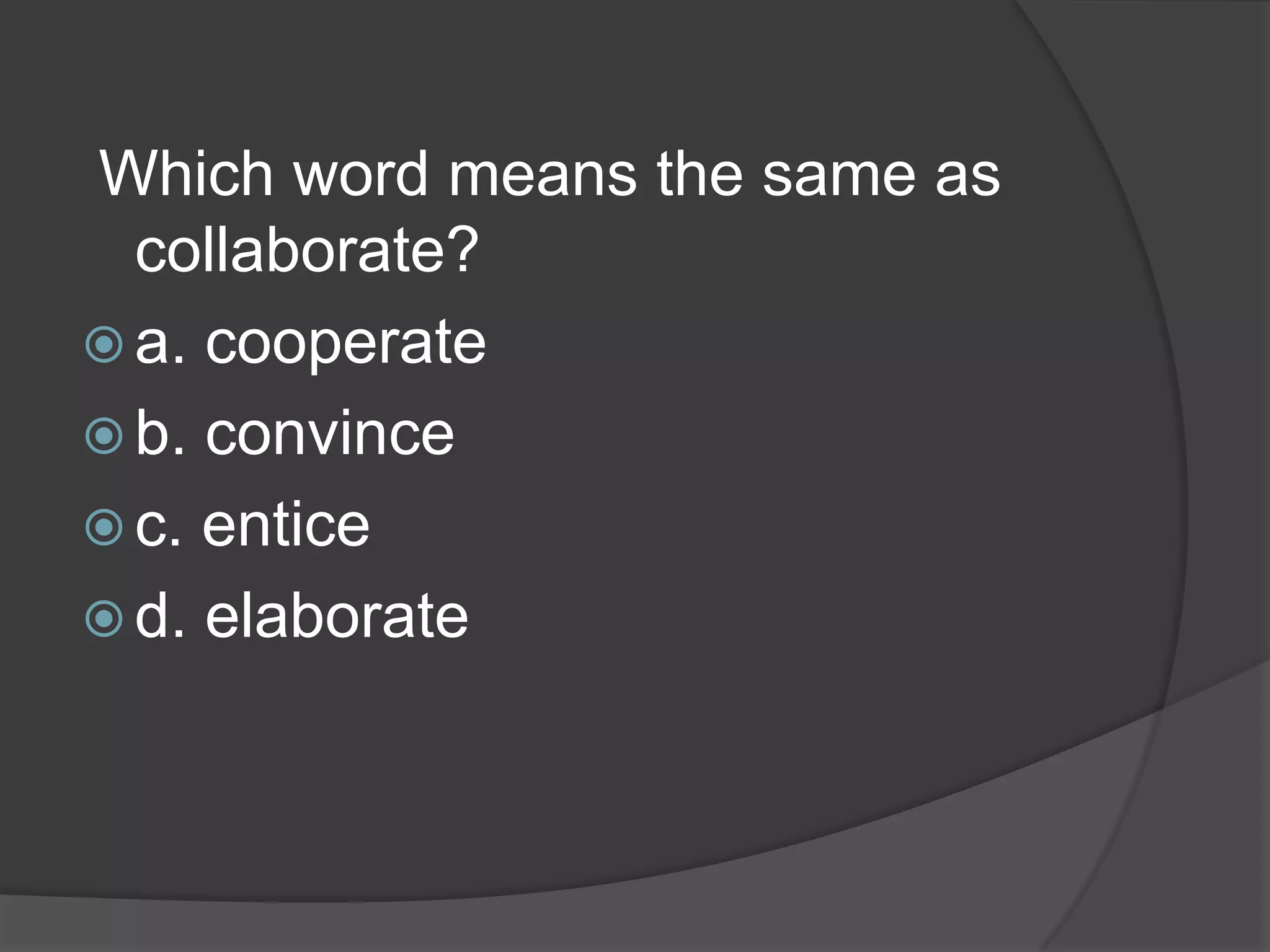Which word means the same as contemptuous? a. respectful b. unique c. scornful d. insecure