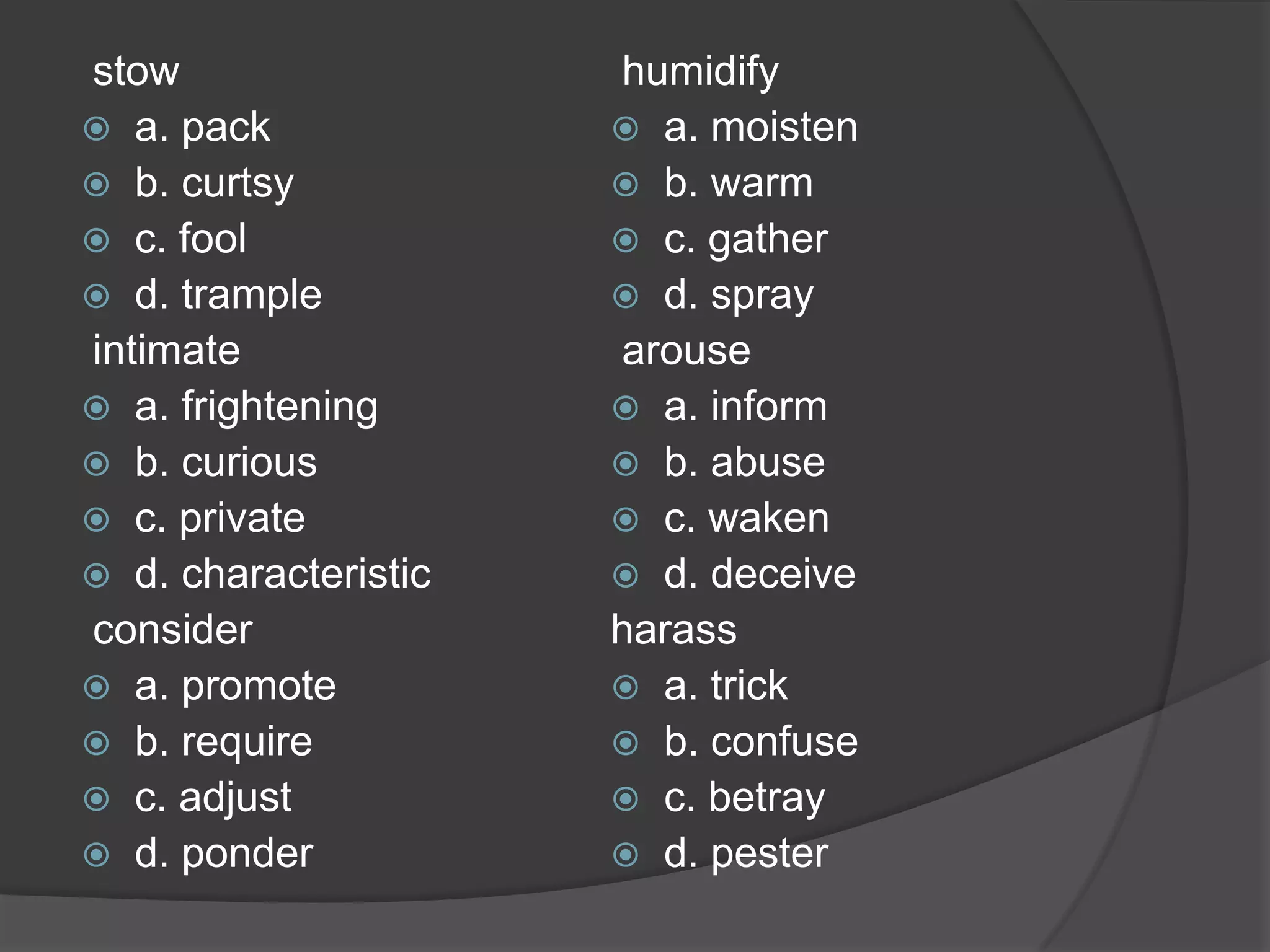 Which word means the same as proximity? a. distance b. agreement c. nearness d. intelligence