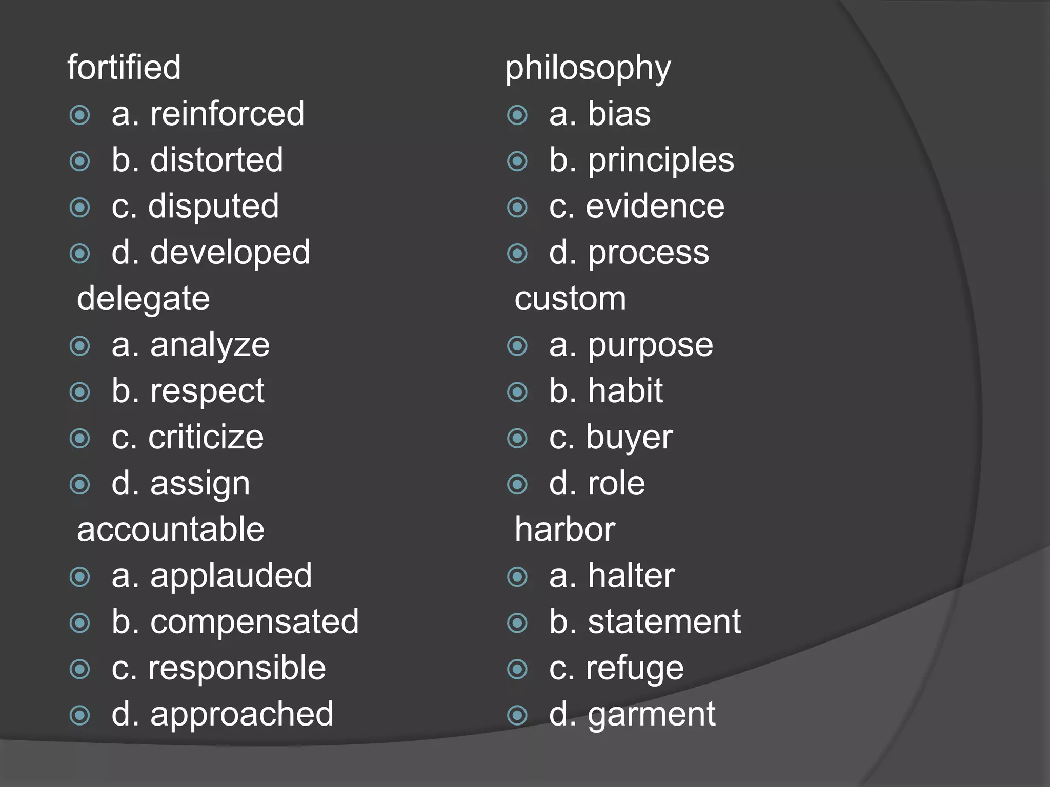  Which word means the same as collaborate? a. cooperate b. convince c. entice d. elaborate 