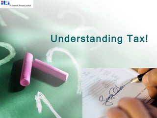 Understanding Tax!
 