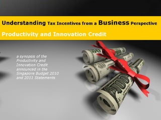 Understanding tax incentives from a business perspective - productivity & innovation credit