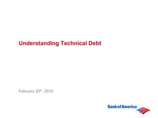 Understanding Technical Debt




February 20th, 2010
 
