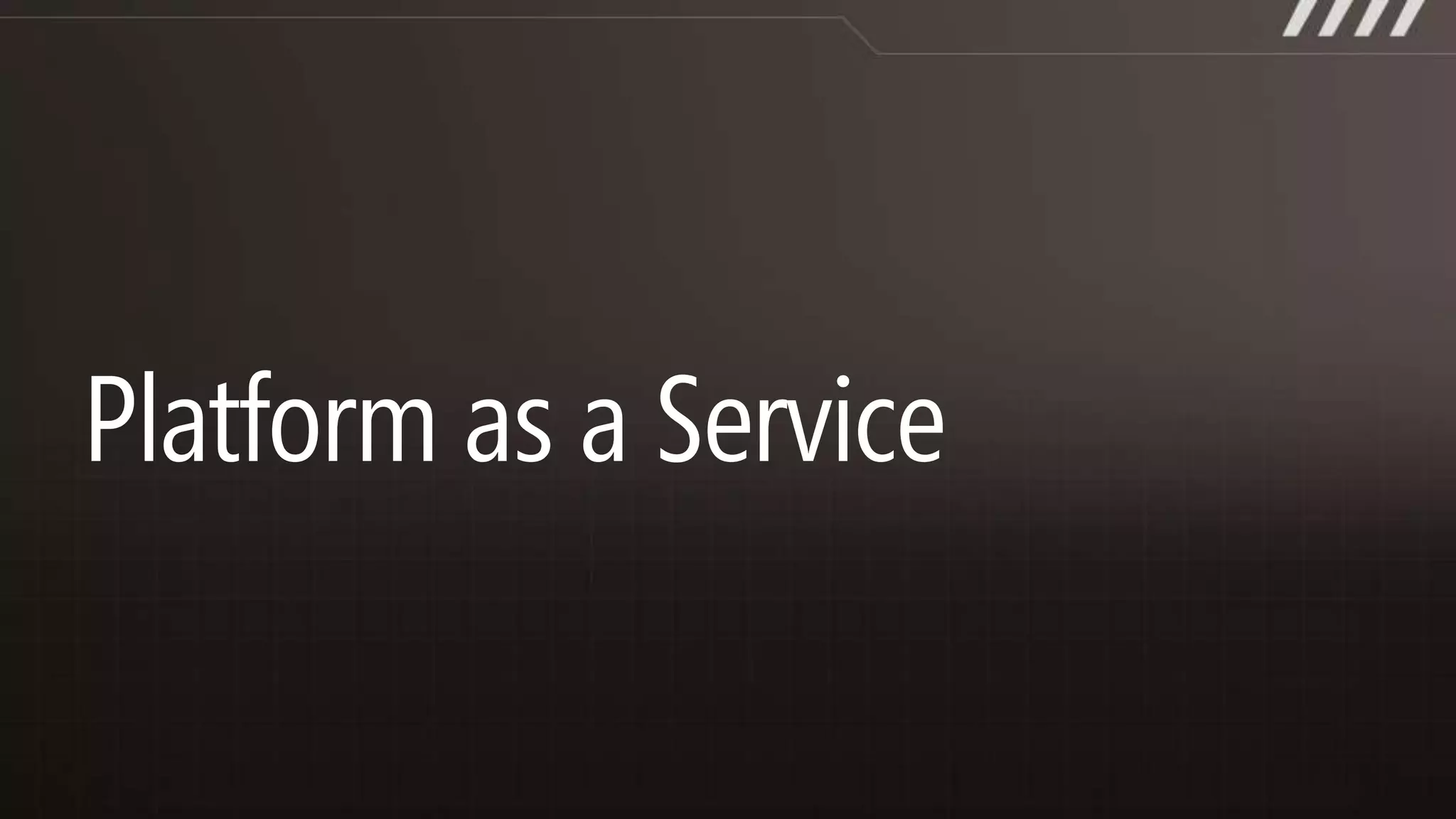Platform as a Service