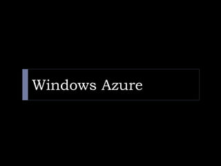 Windows Azure
 