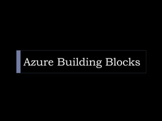 Azure Building Blocks
 