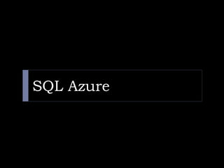 SQL Azure
 