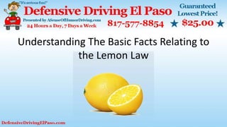Understanding The Basic Facts Relating to
the Lemon Law
 
