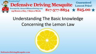 Understanding The Basic knowledge
Concerning the Lemon Law
 