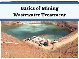 Basics of Mining
Wastewater Treatment
 