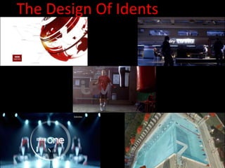 The Design Of Idents

 