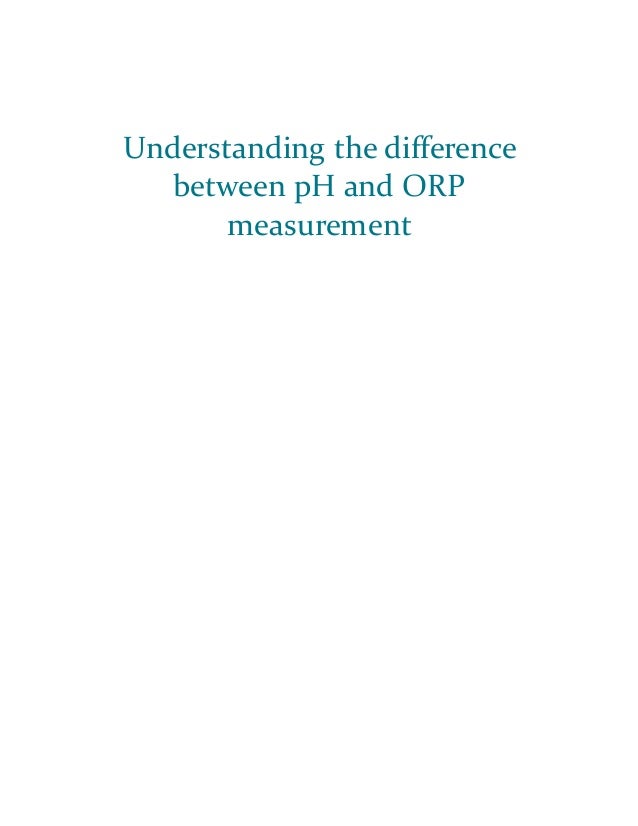 Understanding the difference between pH and ORP measurement
