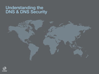 Understanding the
DNS & DNS Security!

 