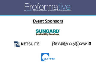 THE RESOURCE FOR CORPORATE FINANCE, ACCOUNTING & TREASURY PROFESSIONALS




             Event Sponsors
 