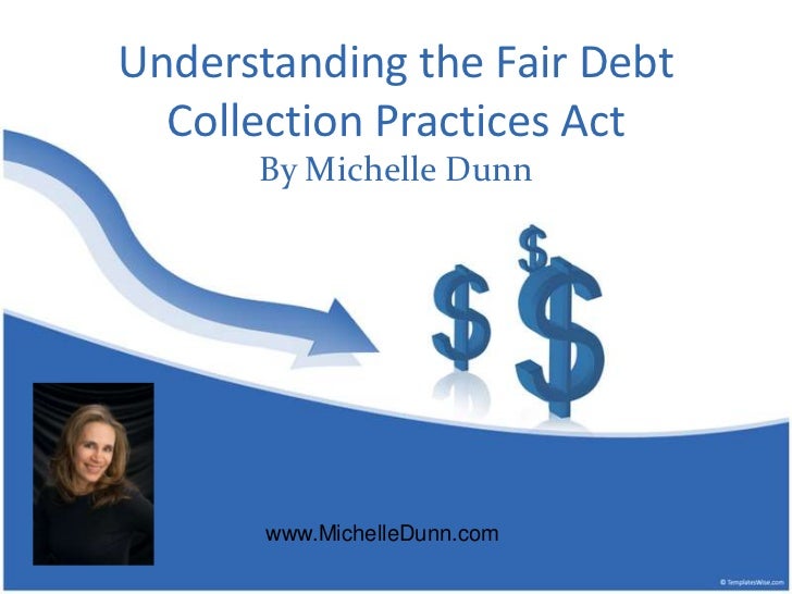 Understanding The Fair Debt Collection Practices Act