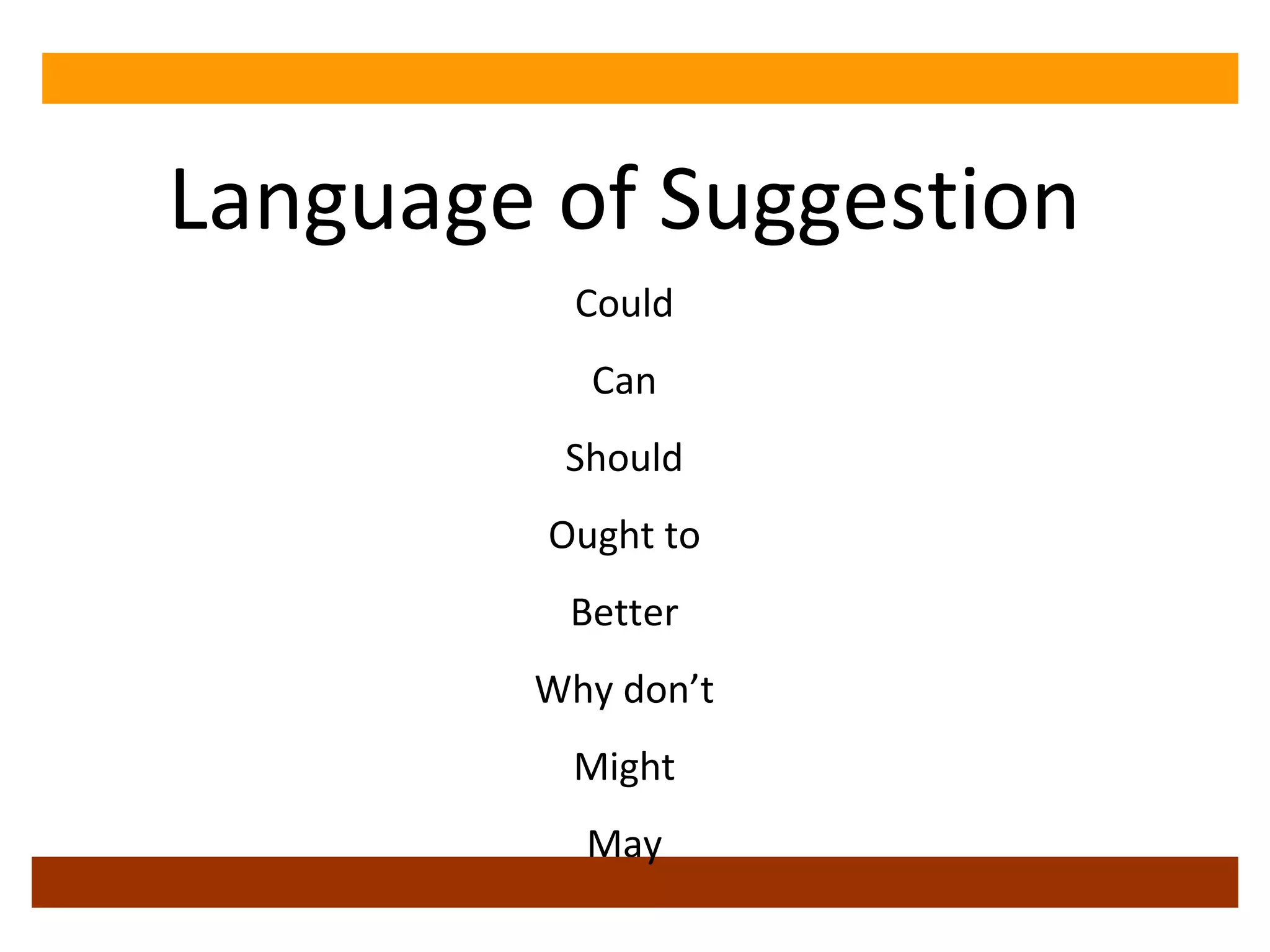 Language of Suggestion Could Can Should Ought to Better Why don’t Might May 