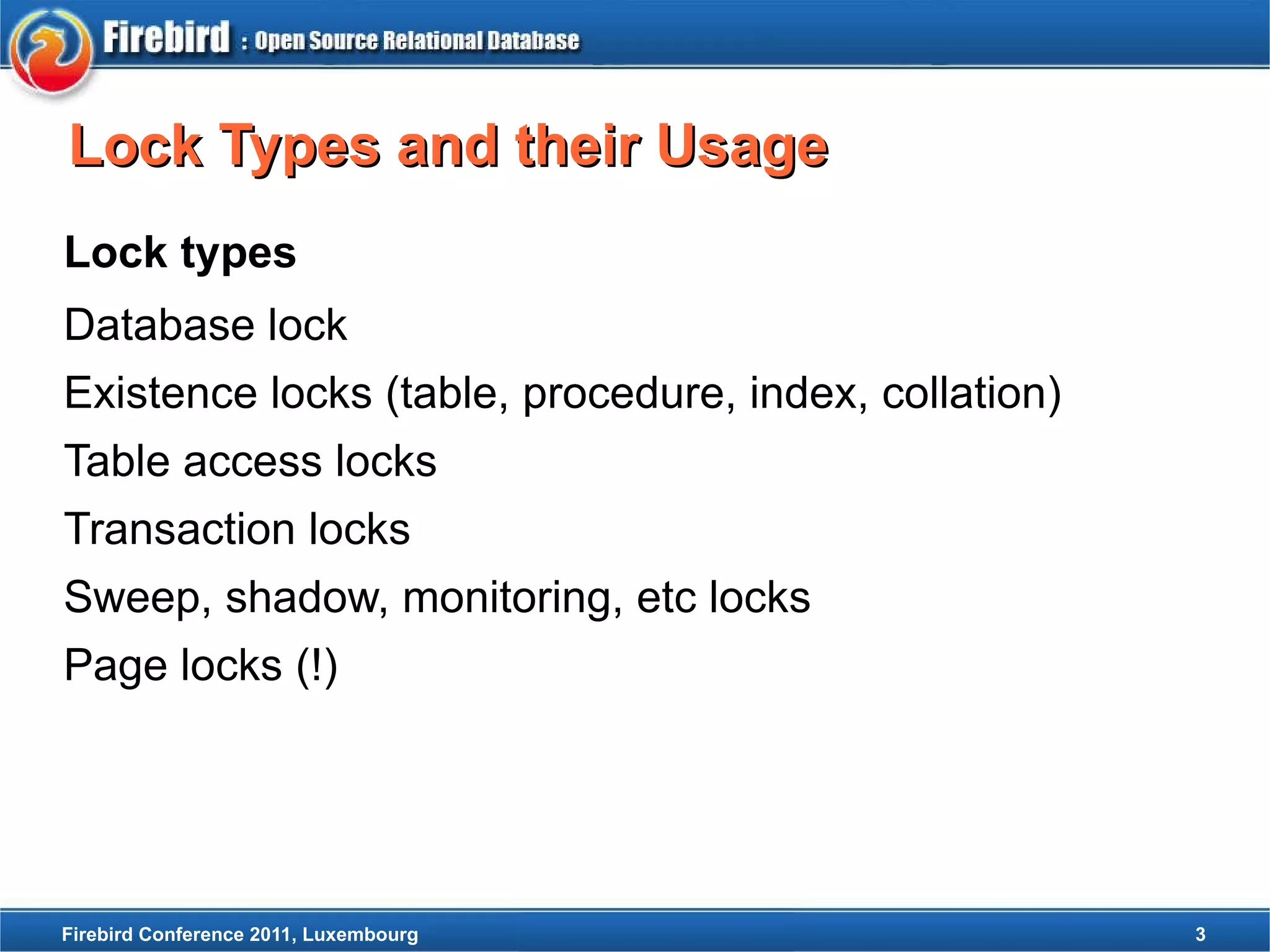 Lock manager Features of the global locks Multiple states (SR, PR, SW, PW, EX) 