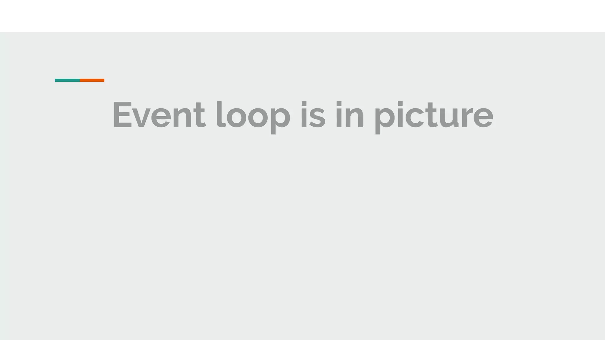 Event loop is in picture 