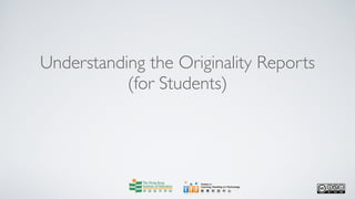 Understanding the Originality Reports
           (for Students)
 