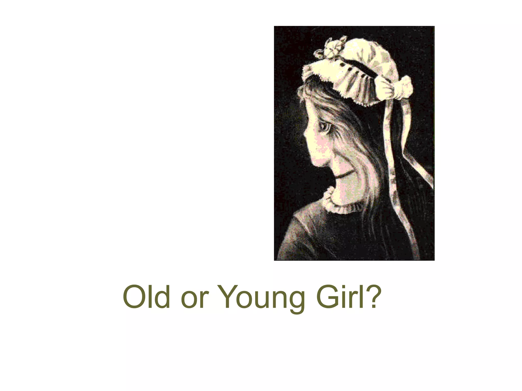 Old or Young Girl?
 
