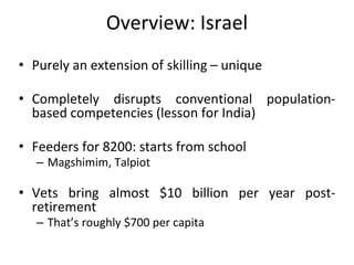 Overview: Israel
• Purely an extension of skilling – unique
• Completely disrupts conventional population-
based competenc...
