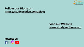 Visit our Website
www.studysection.com
https://studysection.com/blog/
Follow our Blogs on
FOLLOW US
FOLLOW US
FOLLOW US
 