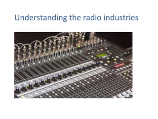 Understanding the radio industries
 