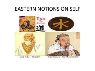 EASTERN NOTIONS ON SELF
 