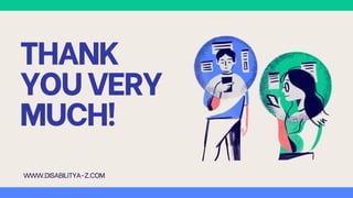 THANK
YOUVERY
MUCH!
WWW.DISABILITYA-Z.COM
 